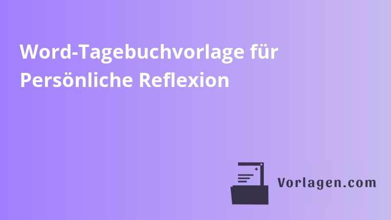 Word-Tagebuchvorlage für Persönliche Reflexion