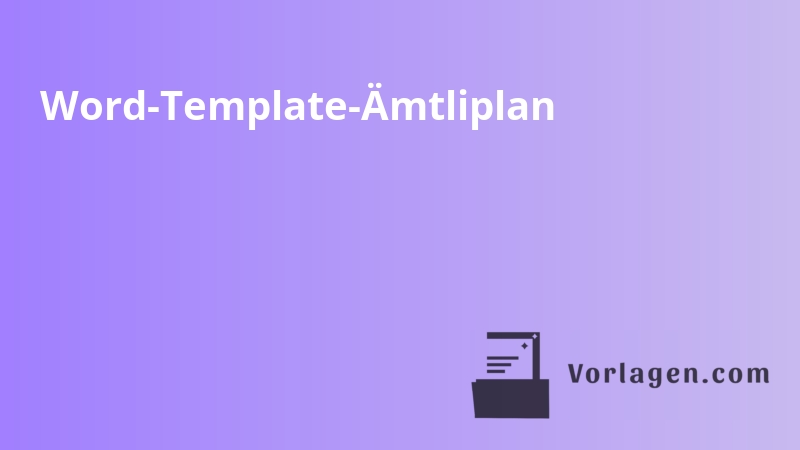 Word-Template-Ämtliplan