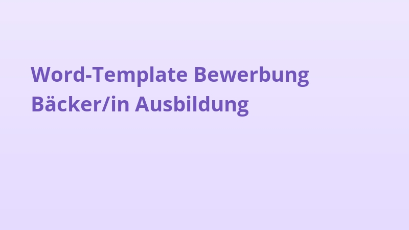 Word-Template Bewerbung Bäcker/in Ausbildung