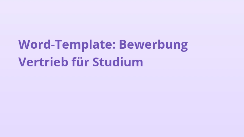 Word-Template: Bewerbung Vertrieb für Studium