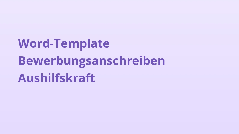 Word-Template Bewerbungsanschreiben Aushilfskraft
