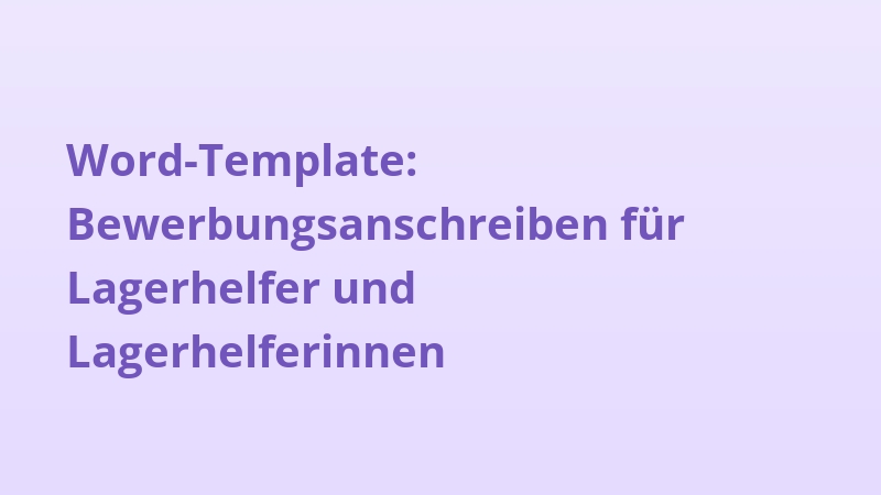 Word-Template: Bewerbungsanschreiben für Lagerhelfer und Lagerhelferinnen