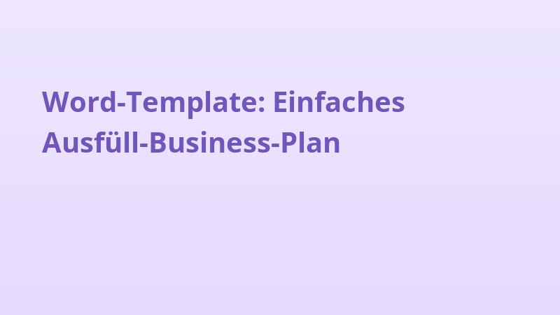 Word-Template: Einfaches Ausfüll-Business-Plan