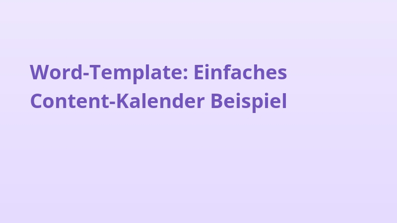 Word-Template: Einfaches Content-Kalender Beispiel