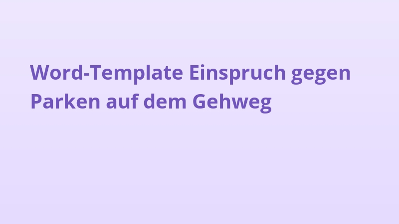 Word-Template Einspruch gegen Parken auf dem Gehweg
