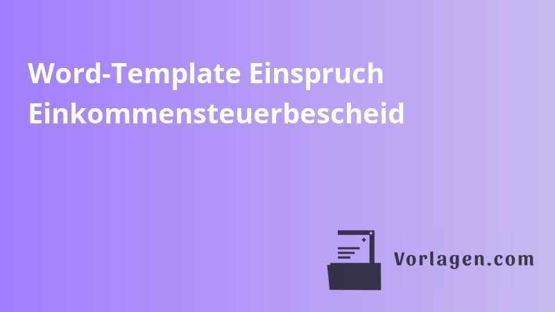 Word-Template Einspruch Einkommensteuerbescheid