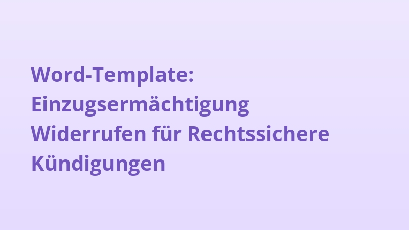 Word-Template: Einzugsermächtigung Widerrufen für Rechtssichere Kündigungen