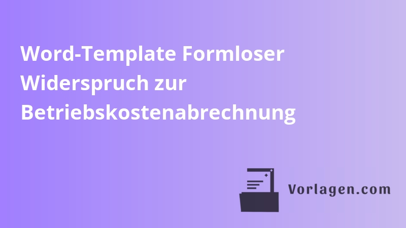 Word-Template Formloser Widerspruch zur Betriebskostenabrechnung
