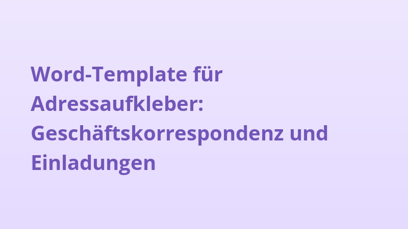 Word-Template für Adressaufkleber: Geschäftskorrespondenz und Einladungen