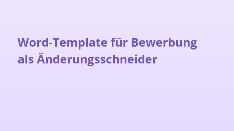Word-Template für Bewerbung als Änderungsschneider