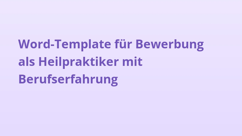 Word-Template für Bewerbung als Heilpraktiker mit Berufserfahrung