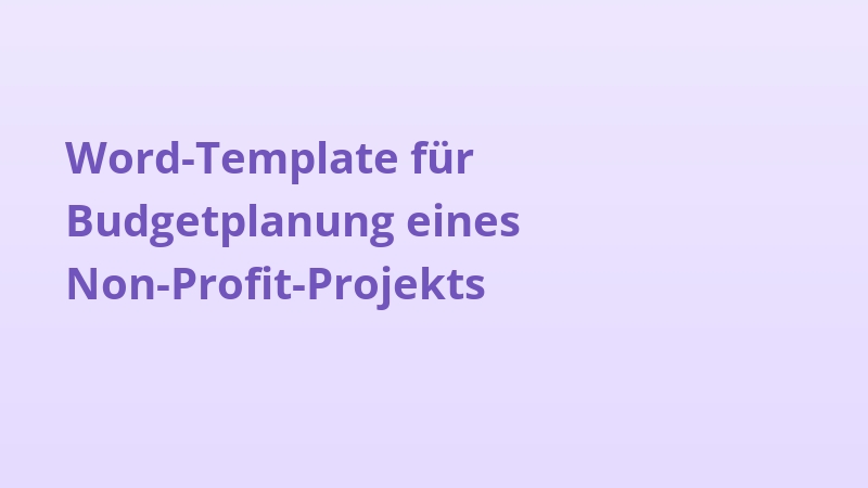 Word-Template für Budgetplanung eines Non-Profit-Projekts