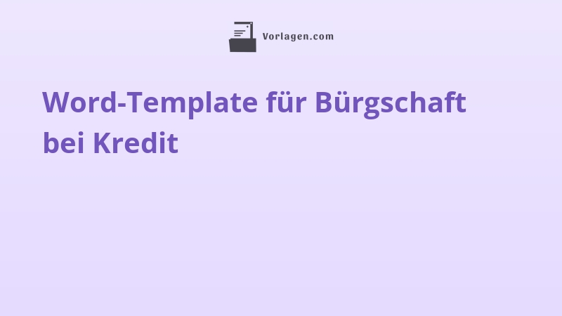 Word-Template für Bürgschaft bei Kredit