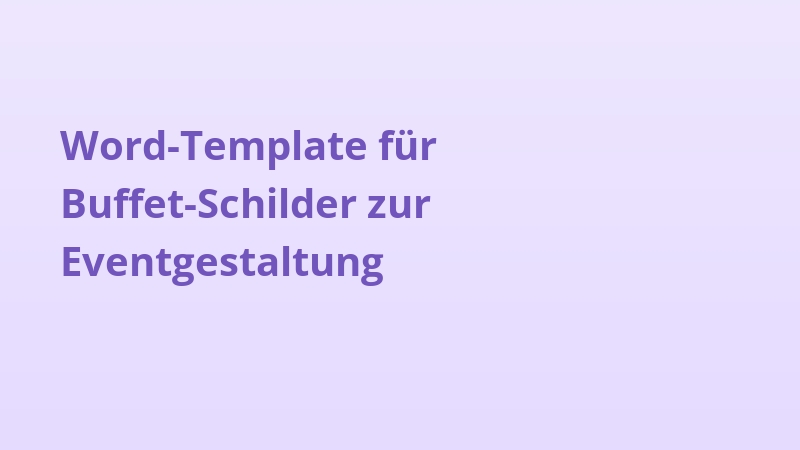 Word-Template für Buffet-Schilder zur Eventgestaltung