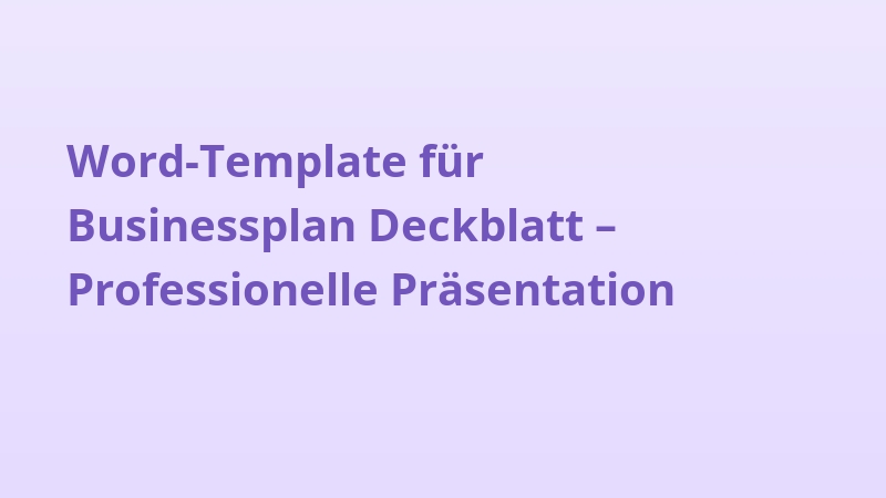 Word-Template für Businessplan Deckblatt – Professionelle Präsentation