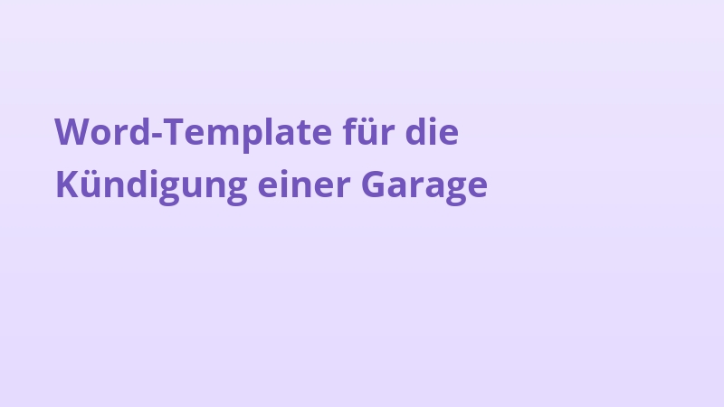 Word-Template für die Kündigung einer Garage