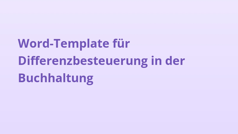 Word-Template für Differenzbesteuerung in der Buchhaltung
