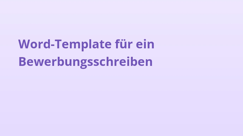 Word-Template für ein Bewerbungsschreiben