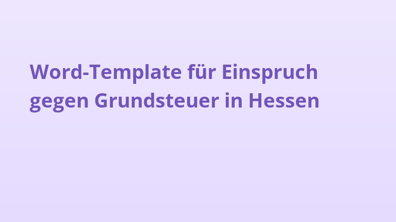 Word-Template für Einspruch gegen Grundsteuer in Hessen