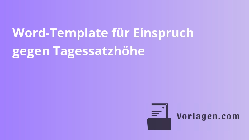 Word-Template für Einspruch gegen Tagessatzhöhe