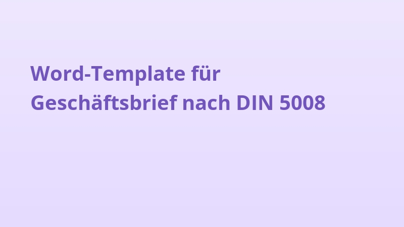 Word-Template für Geschäftsbrief nach DIN 5008