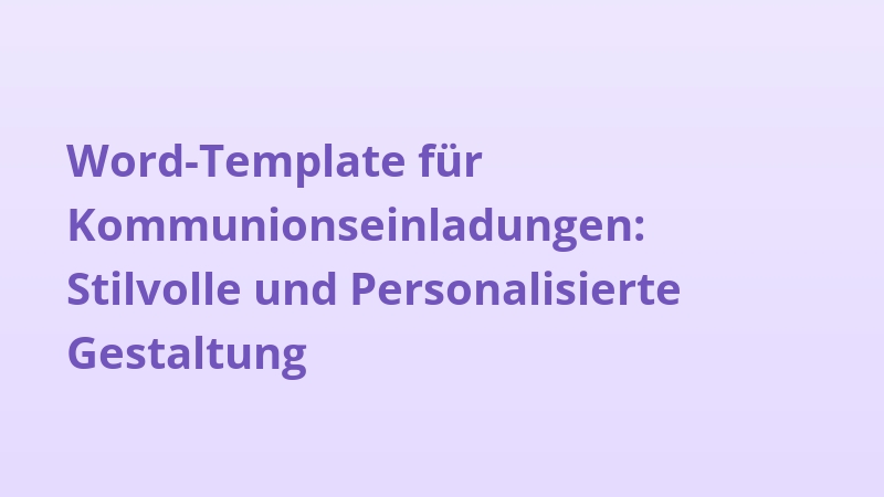 Word-Template für Kommunionseinladungen: Stilvolle und Personalisierte Gestaltung