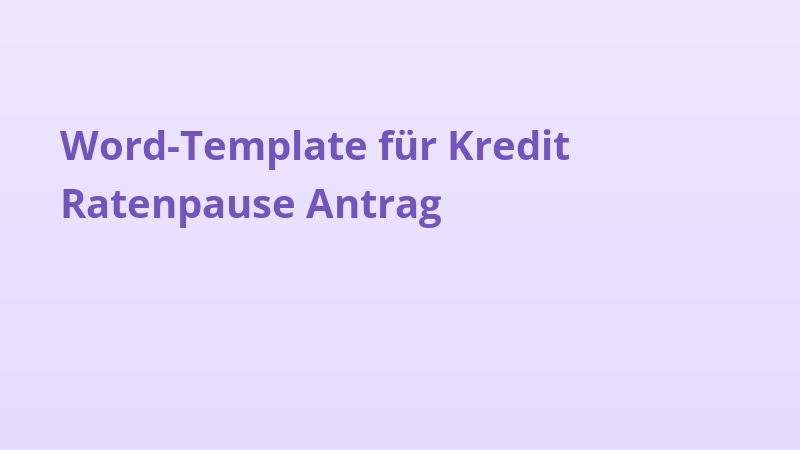 Word-Template für Kredit Ratenpause Antrag