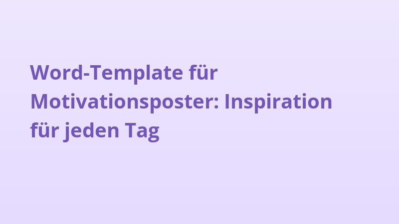 Word-Template für Motivationsposter: Inspiration für jeden Tag