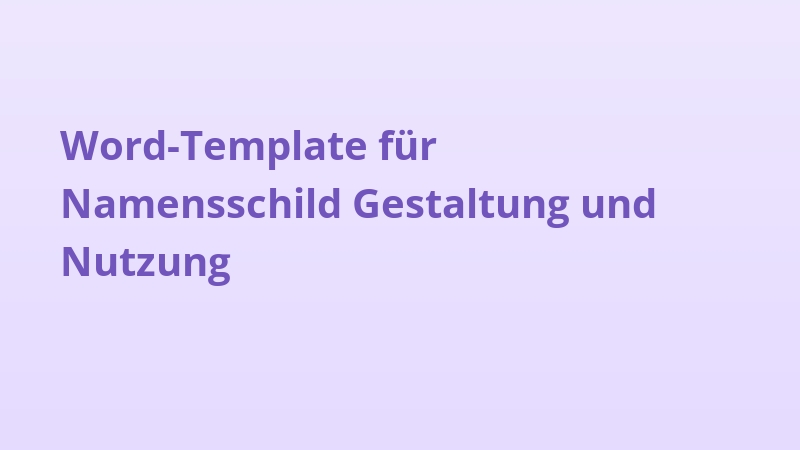 Word-Template für Namensschild Gestaltung und Nutzung
