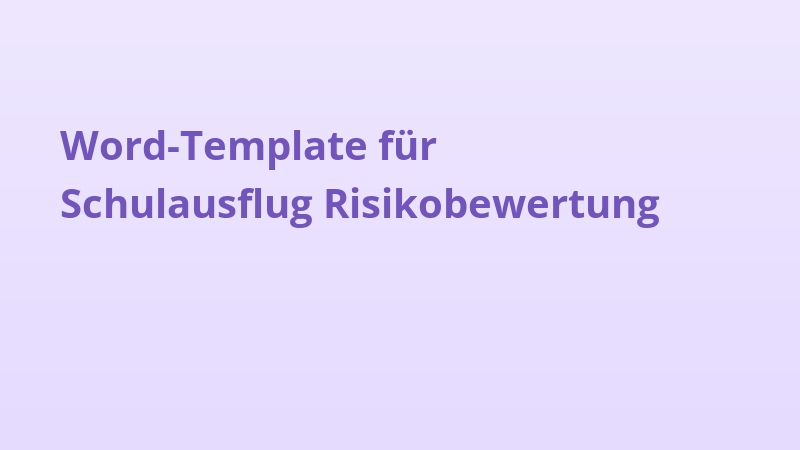 Word-Template für Schulausflug Risikobewertung