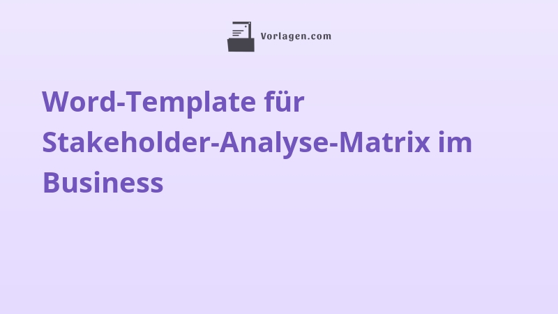 Word-Template für Stakeholder-Analyse-Matrix im Business