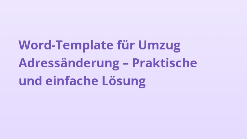 Word-Template für Umzug Adressänderung – Praktische und einfache Lösung