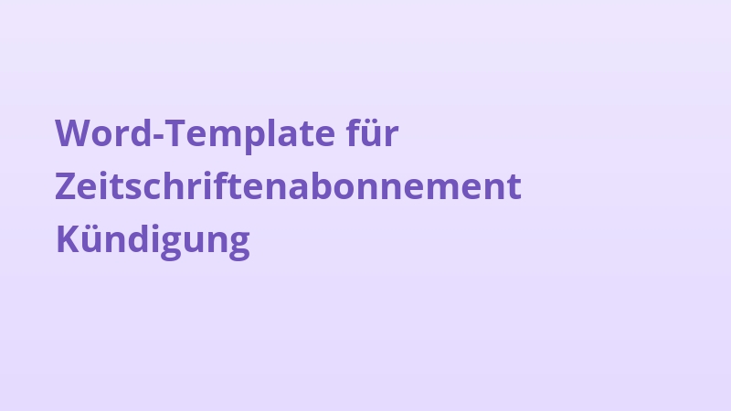 Word-Template für Zeitschriftenabonnement Kündigung
