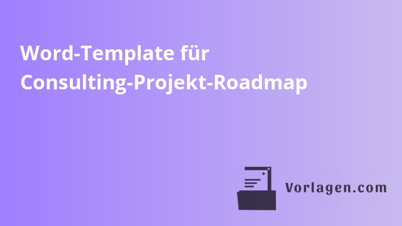 Word-Template für Consulting-Projekt-Roadmap