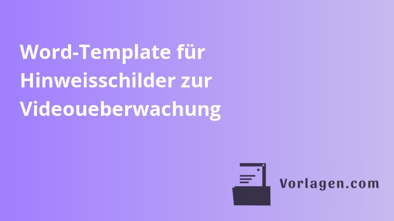 Word-Template für Hinweisschilder zur Videoueberwachung
