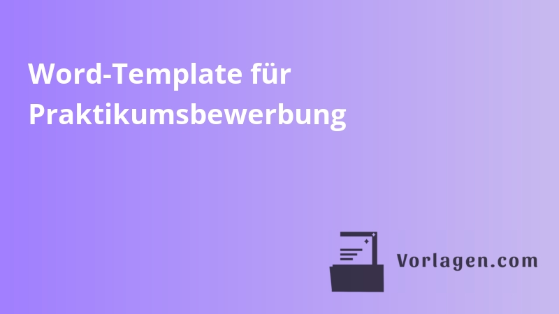 Word-Template für Praktikumsbewerbung