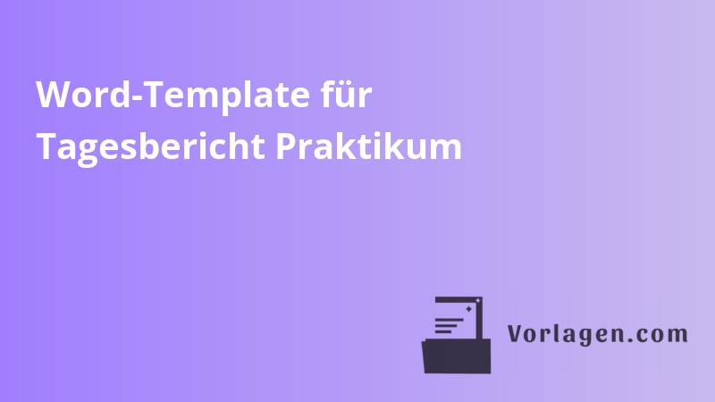 Word-Template für Tagesbericht Praktikum