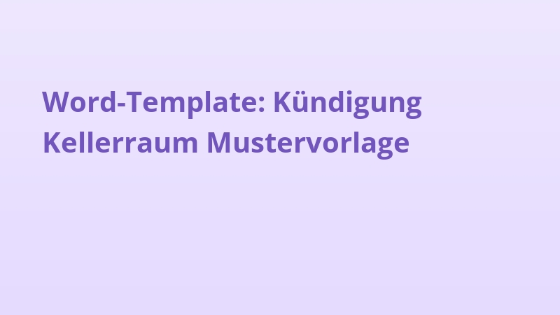 Word-Template: Kündigung Kellerraum Mustervorlage
