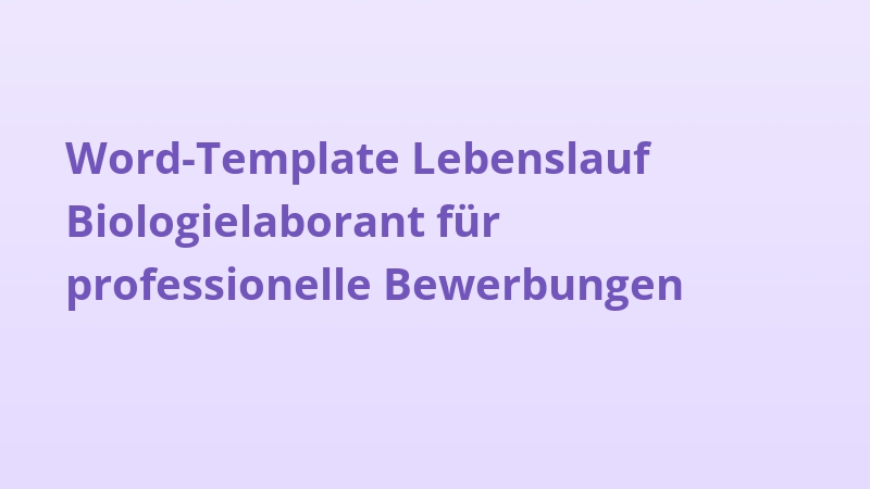 Word-Template Lebenslauf Biologielaborant für professionelle Bewerbungen