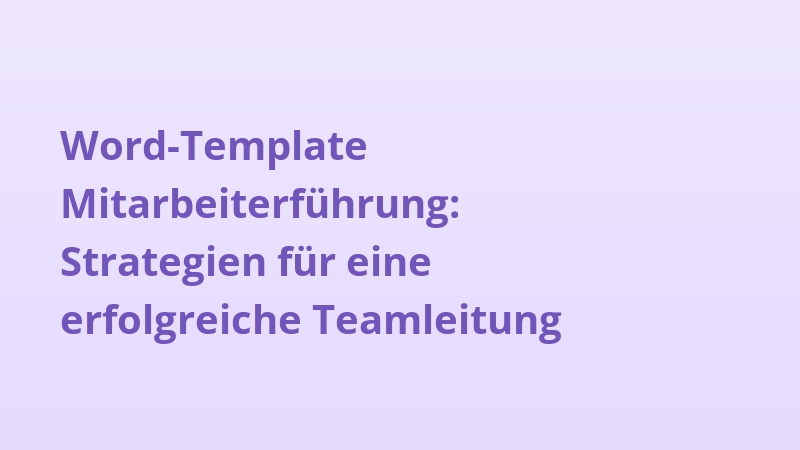 Word-Template Mitarbeiterführung: Strategien für eine erfolgreiche Teamleitung
