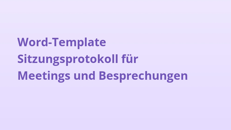 Word-Template Sitzungsprotokoll für Meetings und Besprechungen