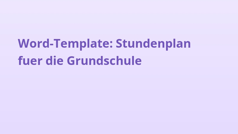 Word-Template: Stundenplan fuer die Grundschule