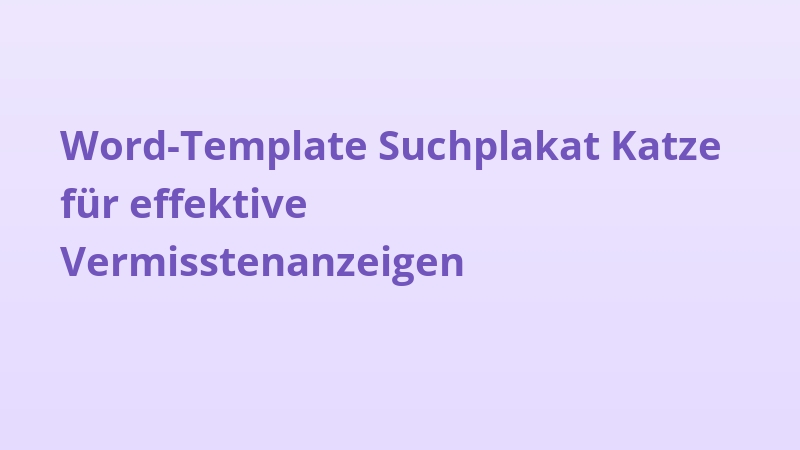 Word-Template Suchplakat Katze für effektive Vermisstenanzeigen