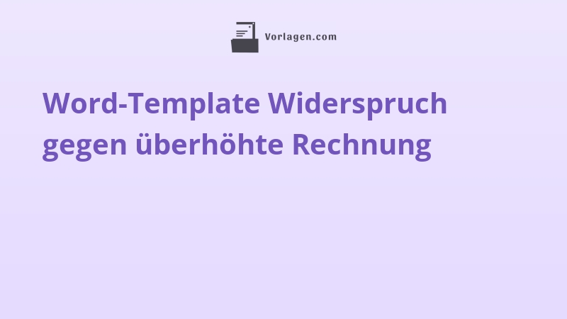 Word-Template Widerspruch gegen überhöhte Rechnung