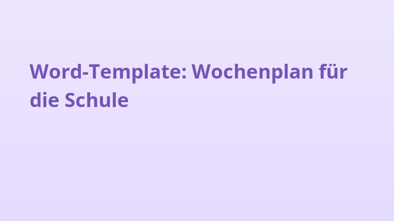 Word-Template: Wochenplan für die Schule