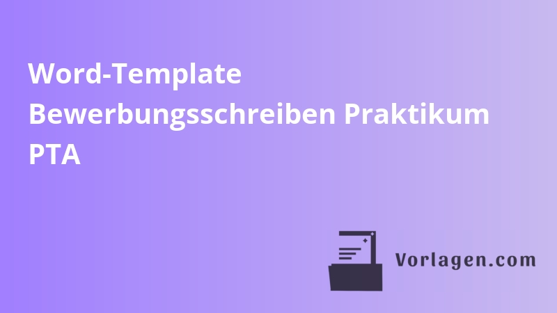 Word-Template Bewerbungsschreiben Praktikum PTA