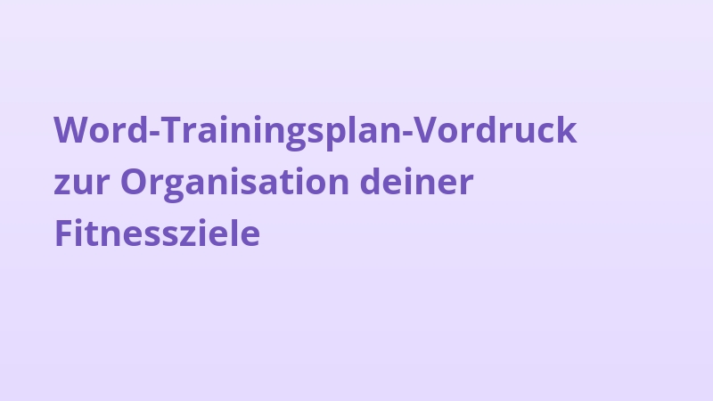 Word-Trainingsplan-Vordruck zur Organisation deiner Fitnessziele