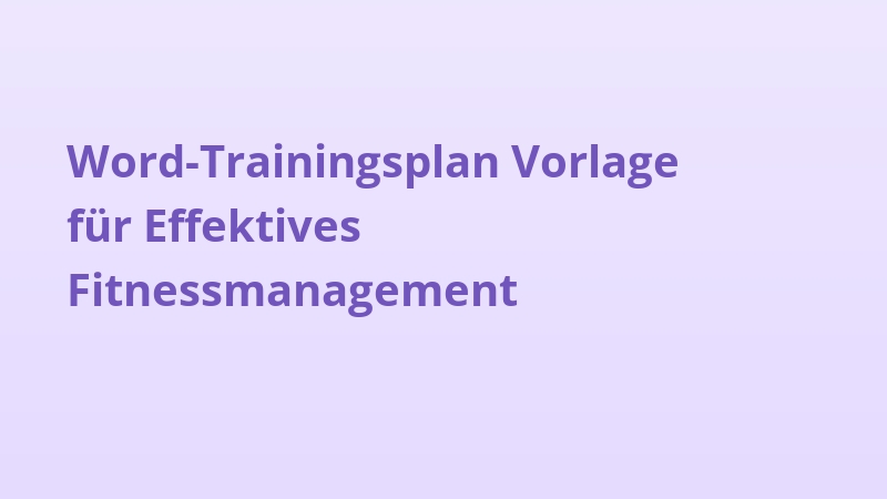 Word-Trainingsplan-Vorlage für Effektives Fitnessmanagement