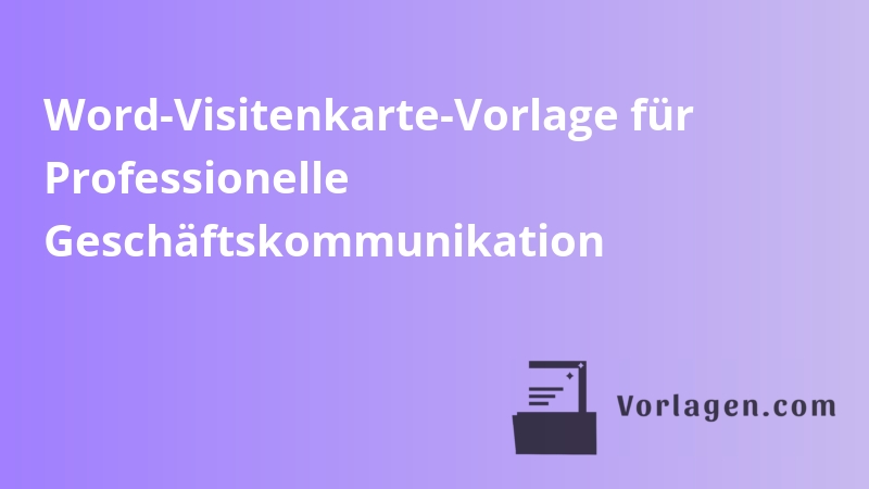 Word-Visitenkarte-Vorlage für Professionelle Geschäftskommunikation