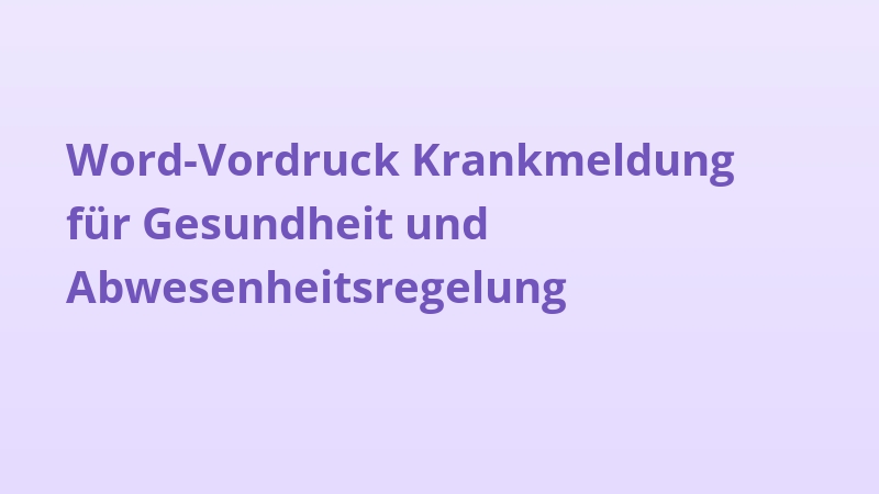 Word-Vordruck Krankmeldung für Gesundheit und Abwesenheitsregelung
